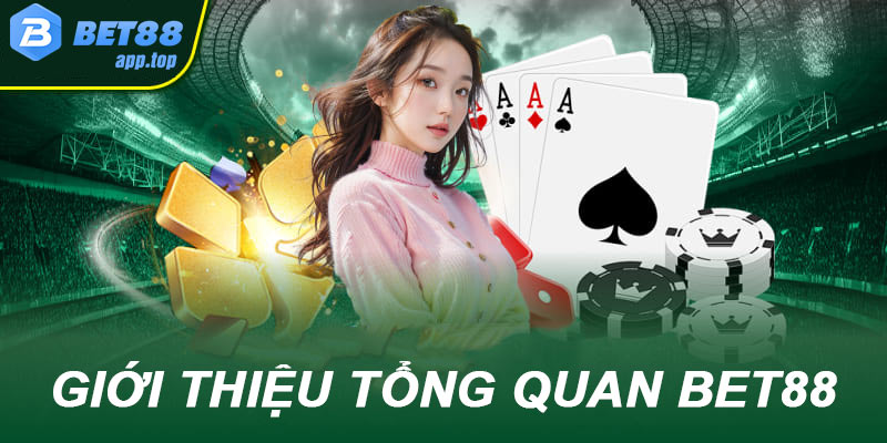 Giới thiệu bet88 sòng bài cá cược trực tuyến