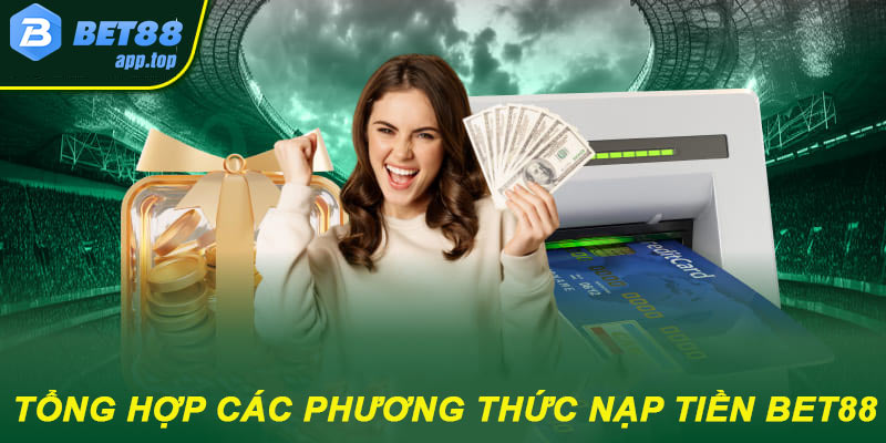 Tổng hợp các phương thức thanh toán nhà cái bet88